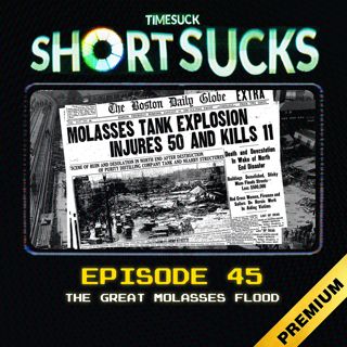Short Suck #45: The Great Molasses Flood