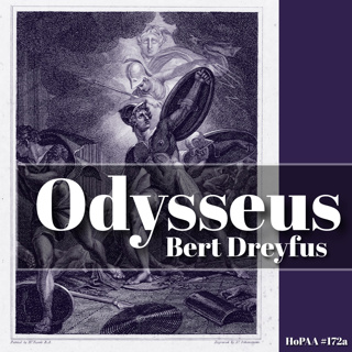 #172a - The Odyssey: A Philosophical Analysis, Hubert Dreyfus on Artistic Worldmaking, the Attuning Gift of Greek Gods, Telemachus' Journey to Manhood, Autonomy and the Divine Inspiration
