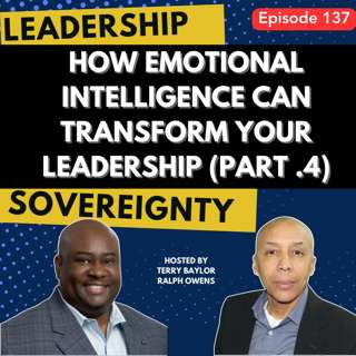 How Emotional Intelligence Can Transform Your Leadership (Part 5)