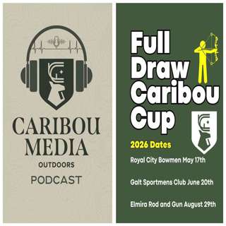 Ep 074: 2026 Full Draw Caribou Cup Dates | NEW Bows | NEW Rifles | Donnie Vincent's NEW Film