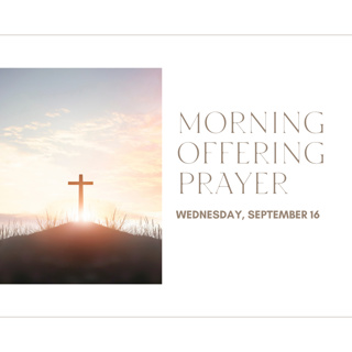 Today's MORNING OFFERING PRAYER -- Wednesday (September 16)