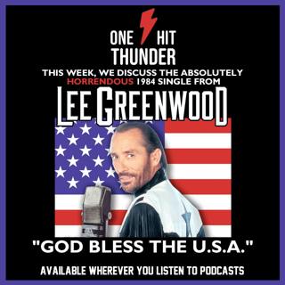 “God Bless The U.S.A.” by Lee Greenwood (is the worst song ever written)
