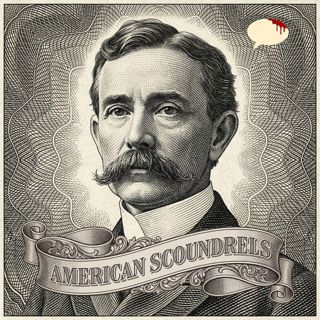 American Scoundrel Joseph R Burton