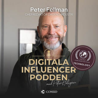 291. Chefredaktören om mediebranschens transformation | Peter Fellman, chefredaktör Dagens Industri | Digitala landskapet
