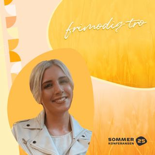 Cecilie Marie Røynås - Frimodig tro - I møte med menneskets verdi - Sommerkonferansen 2025