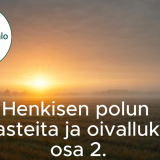 Henkisen polun oivalluksia ja haasteita osa 2.