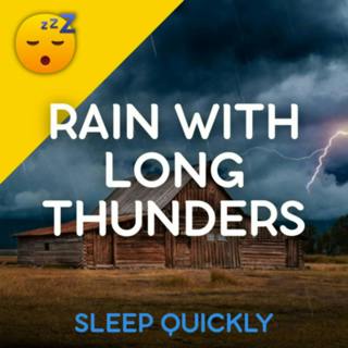 😴⛈️ RAIN with Long THUNDERS for SLEEP