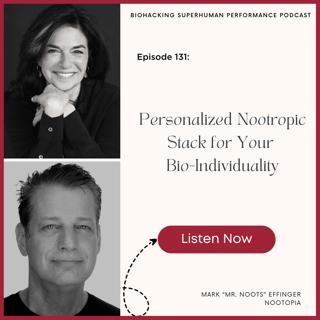 Episode #131: Personalized Nootropic Stack for Your Bio-Individuality