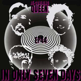 Ep 44 : In Only Seven Days