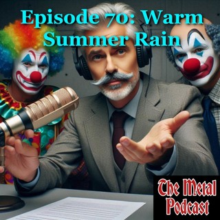 Episode 70: Warm Summer Rain