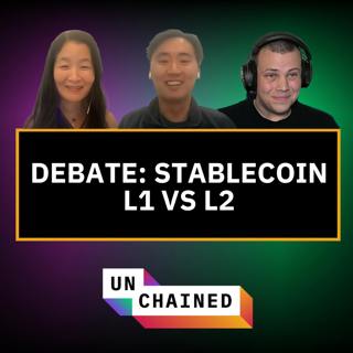 Debate: Should Stablecoin Chains Have an Ethereum L2 or Their Own L1? - Ep. 907