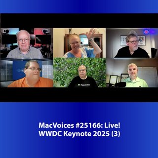 MacVoices #25166: Live! - WWDC Keynote 2025 (3)