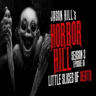 S2 Ep16: S2E16 – "Little Slices of Death" – Horror Hill