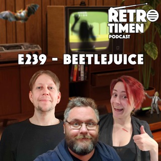 E239 - Beetlejuice, Beetlejuice, Beetlejuice