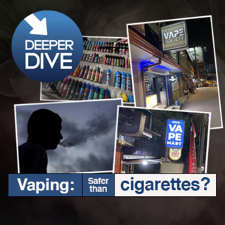Vaping: Safer than smoking?