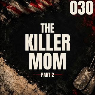 030 I The Killer Mom I Julie Schenecker - Part 2
