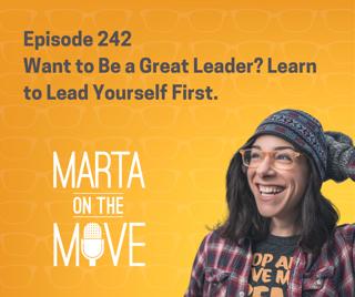 242 Want to Be a Great Leader? Learn to Lead Yourself First.