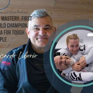 #51 Mastery, First World Champion, Yoga for Tough People - With special guest Ricardo Liborio
