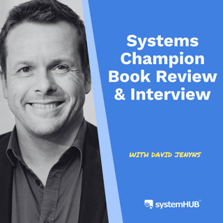 S3:E11 - Systems Champion Book Review & Interview with Allan Dib