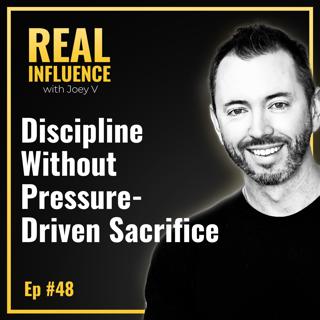 115.Discipline Without Pressure-Driven Sacrifice
