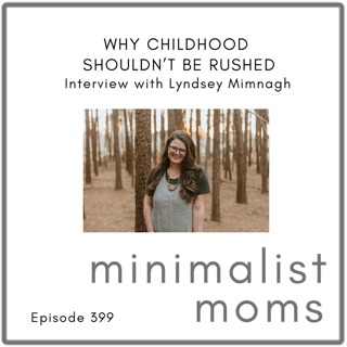 Why Childhood Shouldn’t Be Rushed | Lyndsey Mimnagh (EP399)