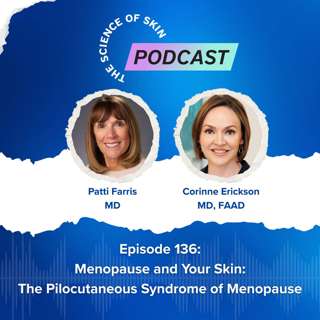 Menopause and Your Skin: The Pilocutaneous Syndrome of Menopause