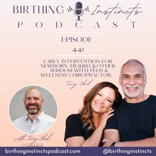#441: Early Intervention for Newborn Trauma & Other Wisdom with Peds & Wellness Chiropractor, Tony Ebel