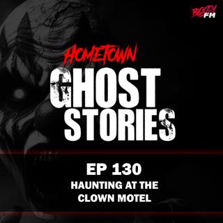EP 130 - Haunting at the Clown Motel | Tonopah, NV