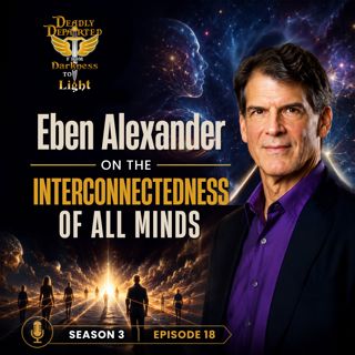 Eben Alexander on the Interconnectedness of All Minds