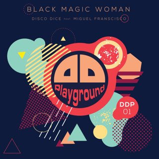 Disco Dice Feat. Miguel Francisco - Black Magic Woman (Extended Mix)