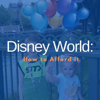 Disney World: How to Afford it