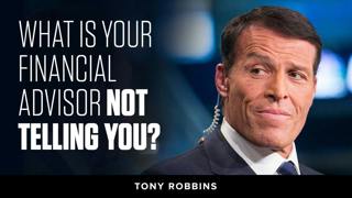What is Your Financial Advisor Not Telling You? | Tony Robbins Podcast 