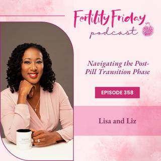 [On-Air Client Session] FFP 358 | Navigating the Post-Pill Transition Phase | Lisa & Liz