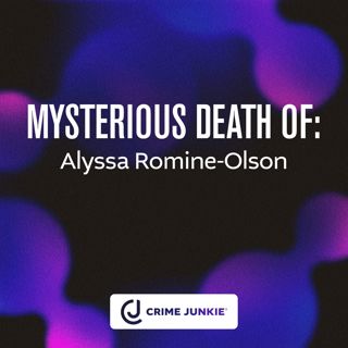 MYSTERIOUS DEATH OF: Alyssa Romine-Olson