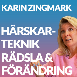Härskartekniker, rädsla och förändringens psykologi med styrelseproffset Karin Zingmark