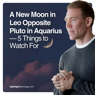 A New Moon in Leo Opposite Pluto in Aquarius — 5 Things to Watch For