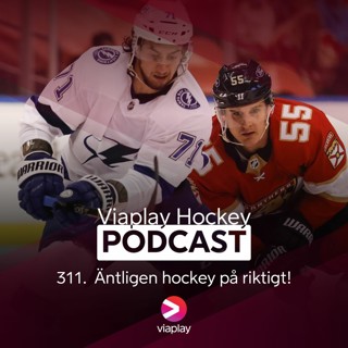 311. 311. Viaplay Hockey Podcast – Äntligen hockey på riktigt!