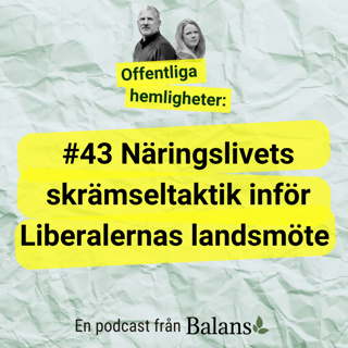 #43 Näringslivets skrämseltaktik inför Liberalernas landsmöte