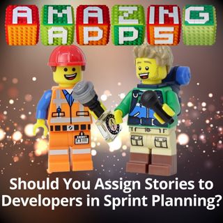 Should You Assign Stories to Developers in Sprint Planning?