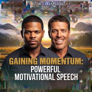 Gaining Momentum | Powerful Motivational Speech