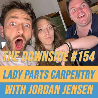 #154 Lady Parts Carpentry with Jordan Jensen