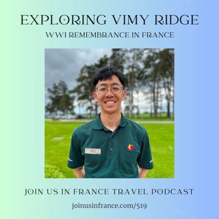 Exploring Vimy Ridge: WWI Remembrance in France, Episode 519