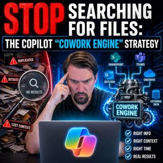 Stop Searching for Files: The Copilot "Cowork Engine" Strategy