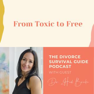 Episode 178: From Toxic to Free with Heidi Brocke