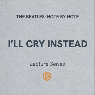 I'll Cry Instead - Lecture Series 60 (bonus)