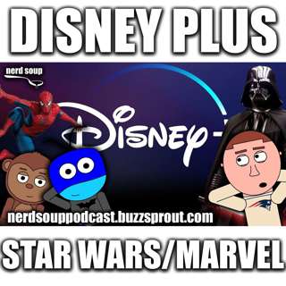 New Marvel & Star Wars Coming to Disney Plus - The Nerd Soup Podcast!