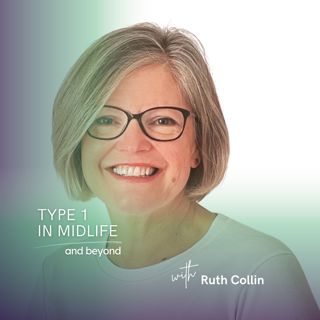 Ep 163 - Diagnosed at 5: Ruth Collin on 50 Years with Type 1