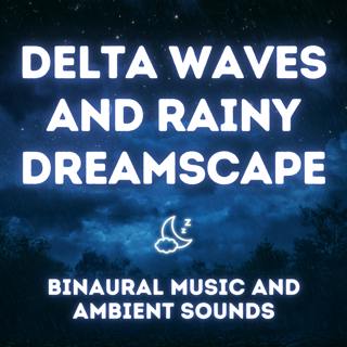 Rainy Dreamscape — 9 Hours of Rain Sounds & Delta Waves