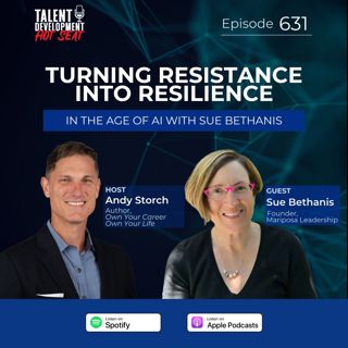 Turning Resistance Into Resilience in the Age of AI with Sue Bethanis