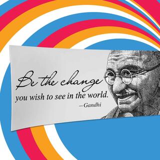 Gandhi Never Said “Be the Change”